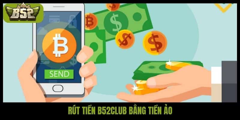 Rút tiền B52club bằng tiền ảo