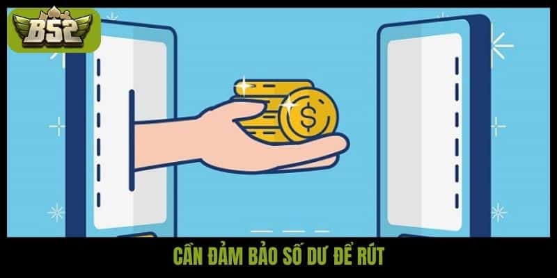 Cần đảm bảo số dư để rút