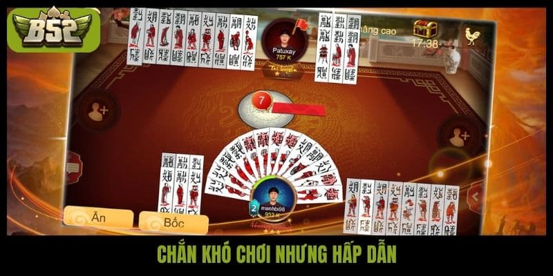 Chắn khó chơi nhưng hấp dẫn