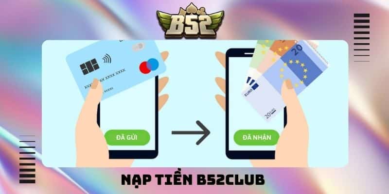 nạp tiền B52club