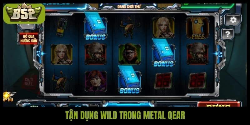Tận dụng wild trong Metal Qear