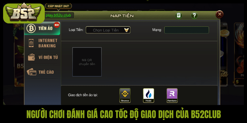 Người chơi đánh giá cao tốc độ giao dịch của B52club